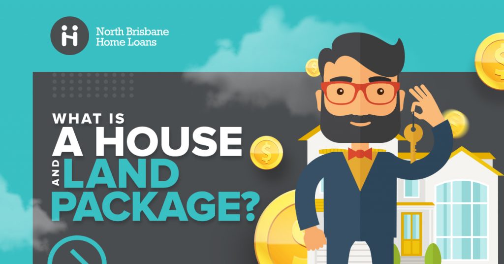 What is a House and Land Package North Brisbane Home Loans