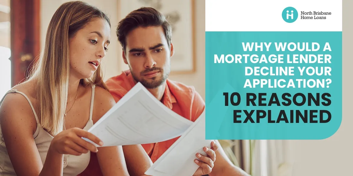 Why Would a Mortgage Lender Decline Your Mortgage Application? 10 Reasons Explained