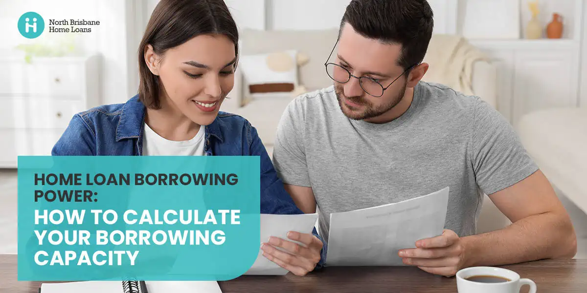 Home Loan Borrowing Power: Calculate Your Borrowing Capacity_header borrowing power