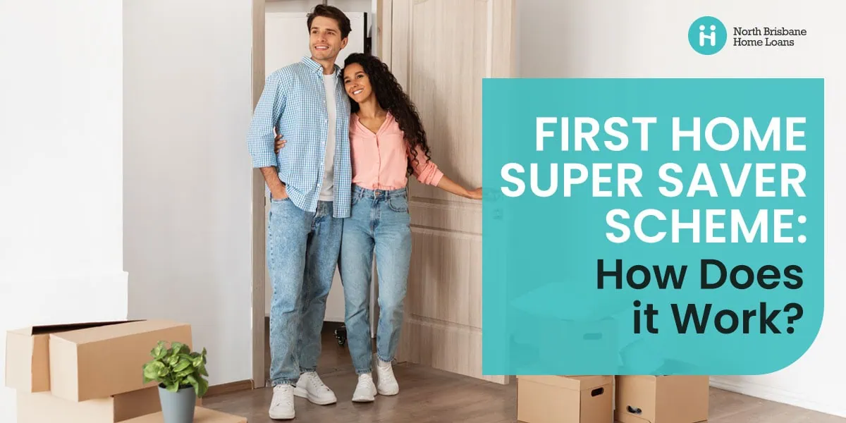 First Home Super Saver Scheme How Does it Work?