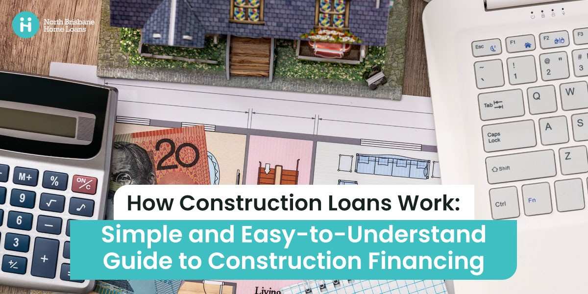 Construction Loans: A Simple Guide On How They Work_header construction loans