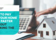 how to pay off your home loan faster blog
